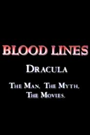 Blood Lines: Dracula – The Man. The Myth. The Movies.