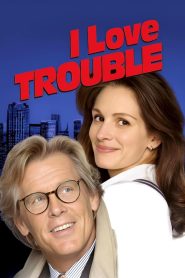 I Love Trouble