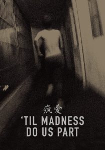 ‘Til Madness Do Us Part