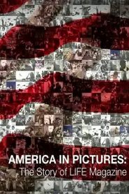 America in Pictures – The Story of Life Magazine