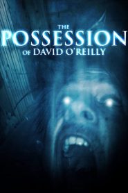 The Possession of David O’Reilly