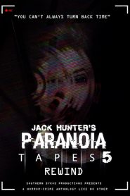 Paranoia Tapes 5: Rewind