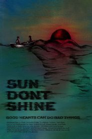 Sun Don’t Shine