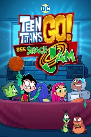 Teen Titans Go! See Space Jam