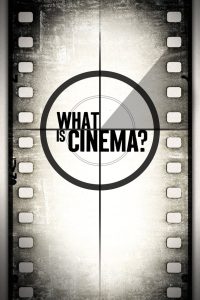 What Is Cinema?