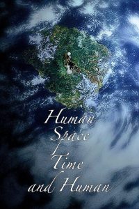 Human, Space, Time and Human