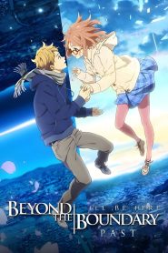 Beyond the Boundary: I’ll Be Here – Past