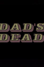 Dad’s Dead