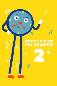 Don’t Hug Me I’m Scared 2