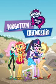 My Little Pony: Equestria Girls – Forgotten Friendship