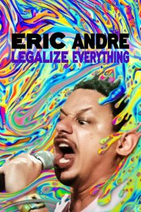 Eric Andre: Legalize Everything