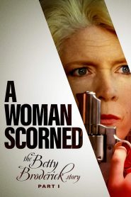 A Woman Scorned: The Betty Broderick Story