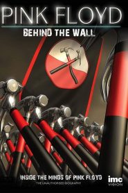 Pink Floyd: Behind the Wall