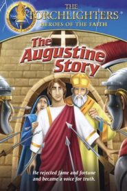 Torchlighters: The Augustine Story