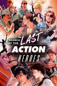 In Search of the Last Action Heroes