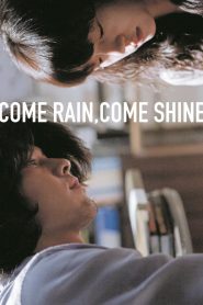 Come Rain, Come Shine