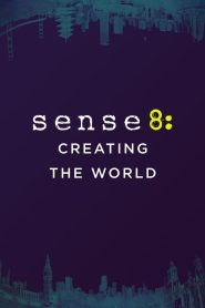 Sense8: Creating the World