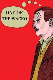 Day of the Wacko