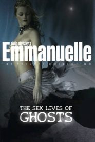 Emmanuelle – The Private Collection: The Sex Lives Of Ghosts