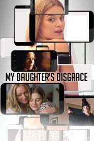 My Daughter’s Disgrace