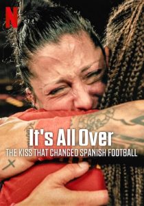 It’s All Over: The Kiss That Changed Spanish Football