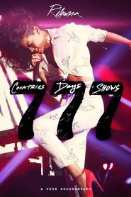 Rihanna 777 Documentary… 7Countries7Days7Shows