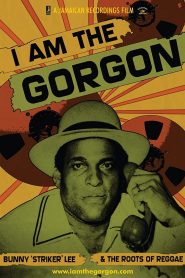 I Am the Gorgon: Bunny ‘Striker’ Lee and the Roots of Reggae