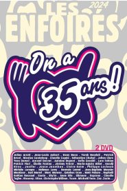 Les Enfoirés 2024 – On a 35 ans !