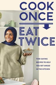 Nadiya’s Cook Once Eat Twice