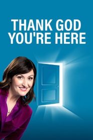 Thank God You’re Here