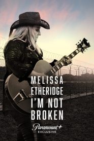 Melissa Etheridge: I’m Not Broken