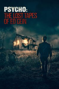 Psycho: The Lost Tapes of Ed Gein