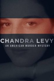 Chandra Levy: An American Murder Mystery