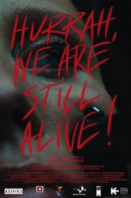 Hurrah, We Are Still Alive!