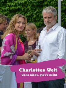 Charlottes Welt – Geht nicht, gibt’s nicht
