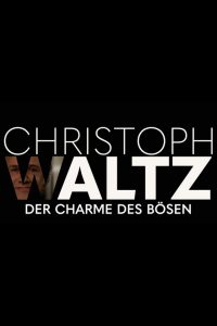 Christoph Waltz – The Charm of Evil