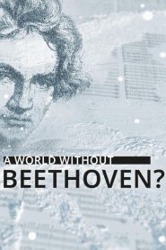 A World Without Beethoven?