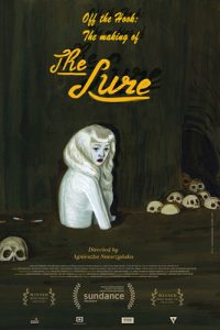 Off the Hook: The Making of ‘The Lure’