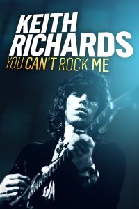 Keith Richards: You Can’t Rock Me