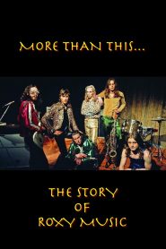 Roxy Music: More Than This – The Story of Roxy Music