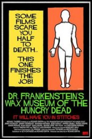 Dr. Frankenstein’s Wax Museum of the Hungry Dead