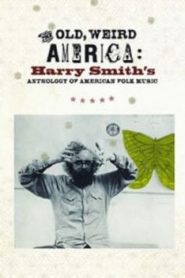The Old, Weird America: Harry Smith’s Anthology of American Folk Music