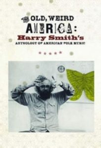 The Old, Weird America: Harry Smith’s Anthology of American Folk Music