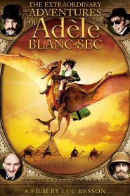 The Extraordinary Adventures of Adèle Blanc-Sec