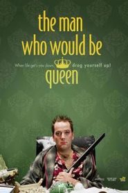 The Man Who Would Be Queen