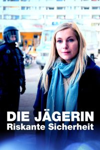 Die Jägerin – Riskante Sicherheit