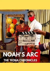 Noah’s Arc: The ‘Rona Chronicles