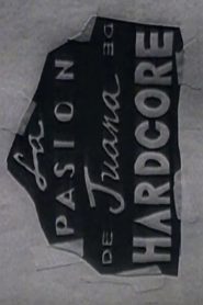 La Pasión De Juana De Hardcore