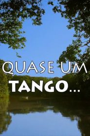 Quase Um Tango…