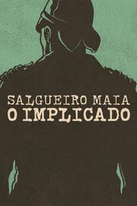 Salgueiro Maia – The Implicated